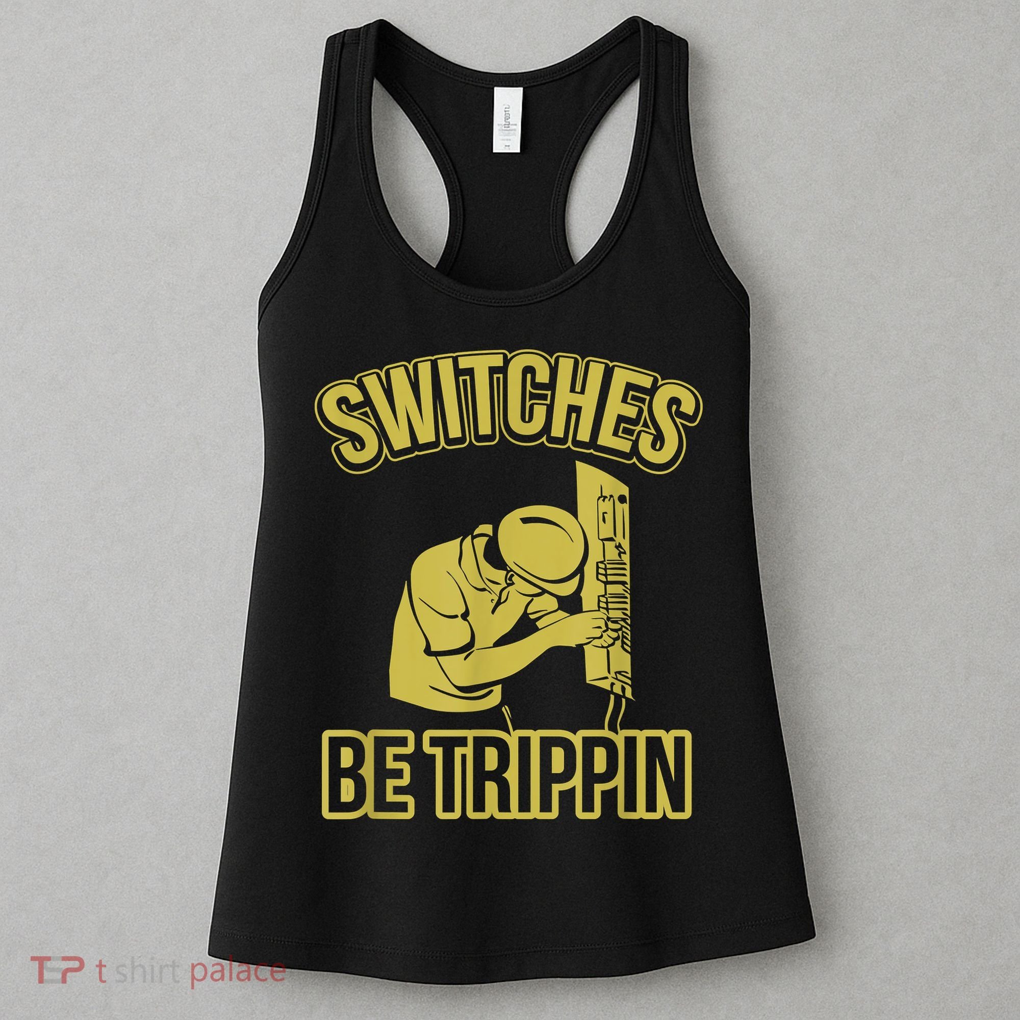 Switches Be Trippin Funny Master Electrician Fuse Box Women's Tank Top