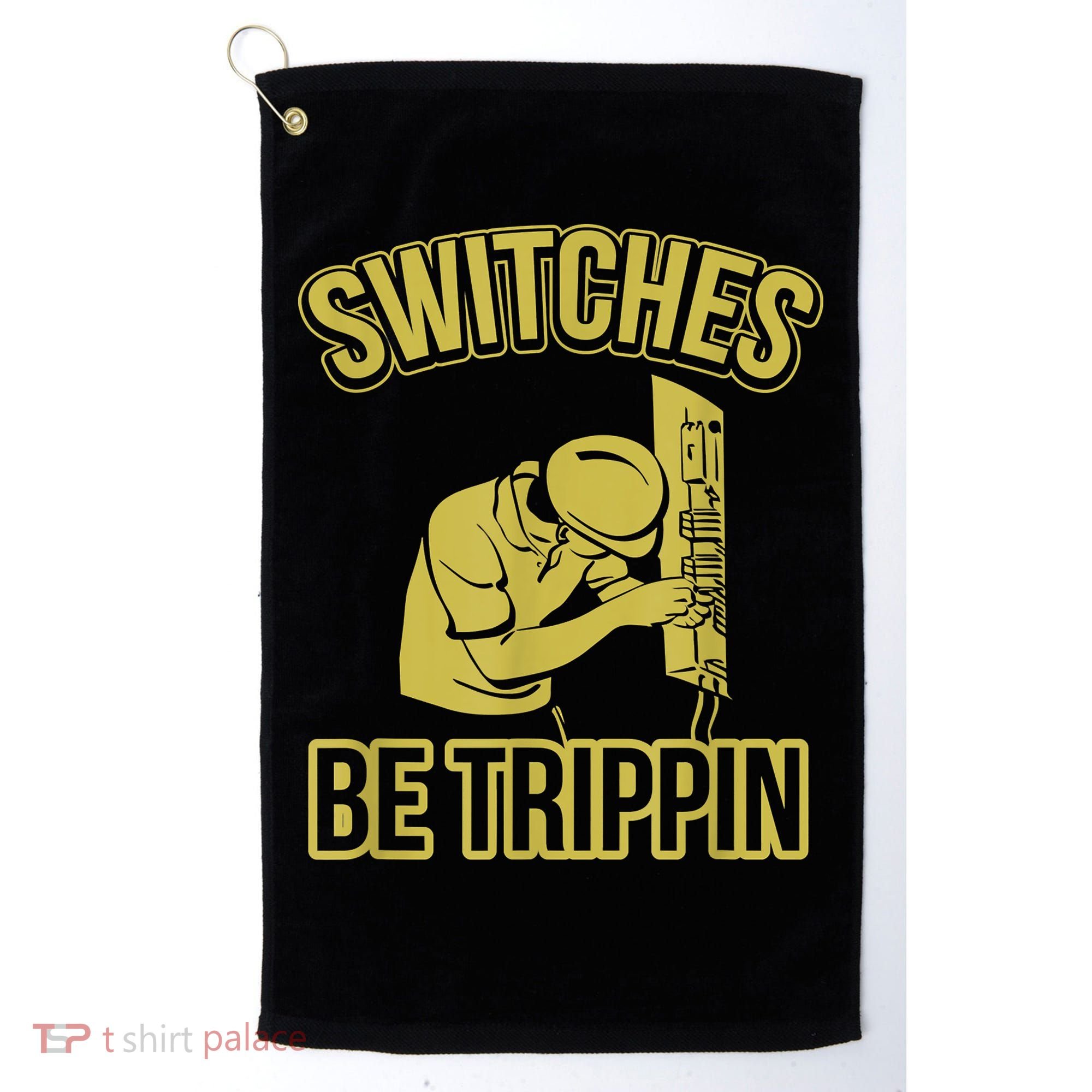 Switches Be Trippin Funny Master Electrician Fuse Box Golf Towel