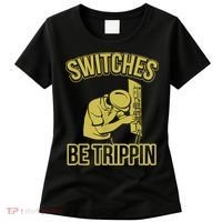 Switches Be Trippin Funny Master Electrician Fuse Box Women's T-Shirt thumb 0