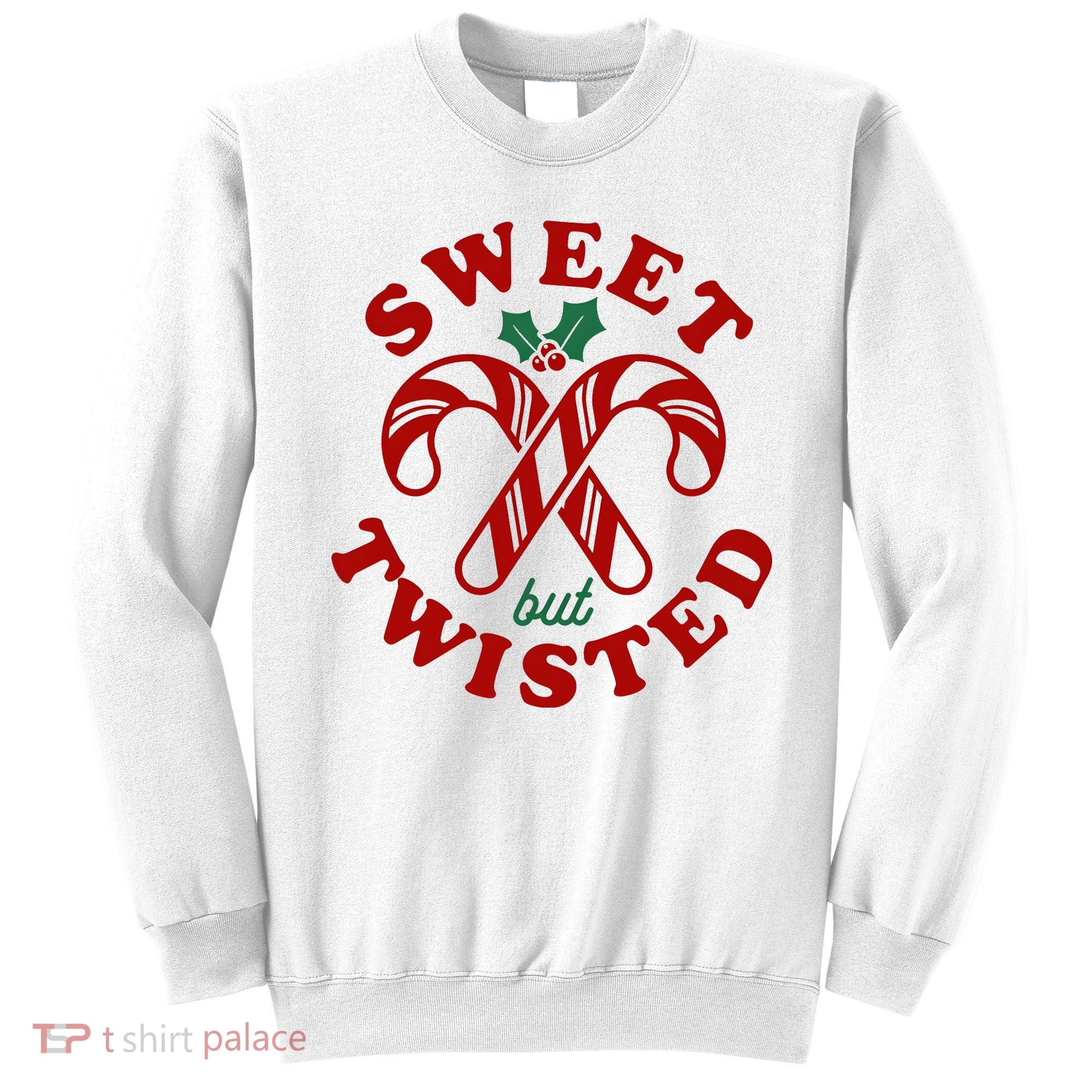 Sweet But Twisted Candy Canes Christmas Holiday Sweatshirt