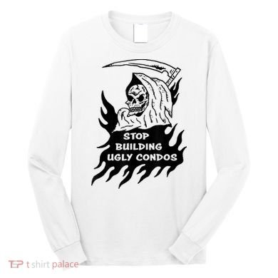 Stop building ugly condos Long Sleeve Shirt