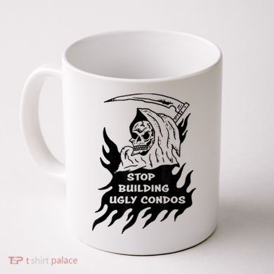 Stop building ugly condos Coffee Mug
