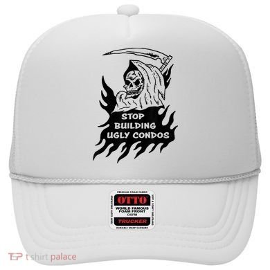 Stop building ugly condos Hat