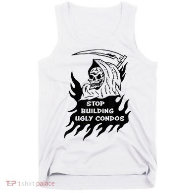 Stop building ugly condos Tank Top