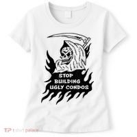 Stop building ugly condos Women's T-Shirt thumb 0