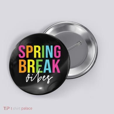 Spring Break Vibes Button