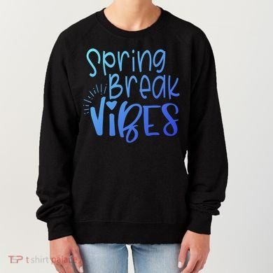 Spring Break Vibes Vacation Saying Fun In The Sun Gift Women's Sweatshirt