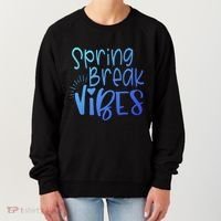 Spring Break Vibes Vacation Saying Fun In The Sun Gift Women's Sweatshirt thumb 0
