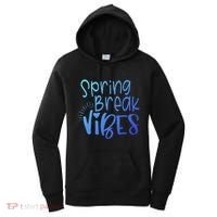 Spring Break Vibes Vacation Saying Fun In The Sun Gift Women's Hoodie thumb 0