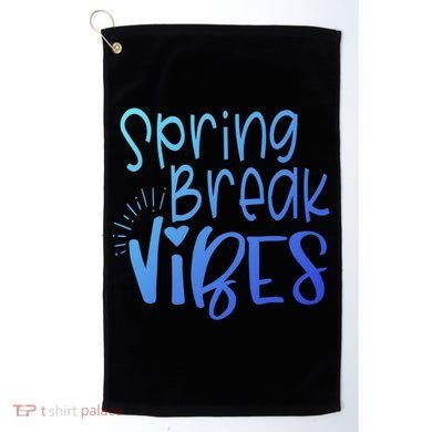 Spring Break Vibes Vacation Saying Fun In The Sun Gift Golf Towel