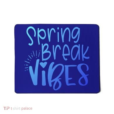 Spring Break Vibes Vacation Saying Fun In The Sun Gift Mousepad