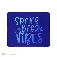 Spring Break Vibes Vacation Saying Fun In The Sun Gift Mousepad thumb 0
