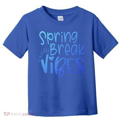 Spring Break Vibes Vacation Saying Fun In The Sun Gift Toddler T-Shirt