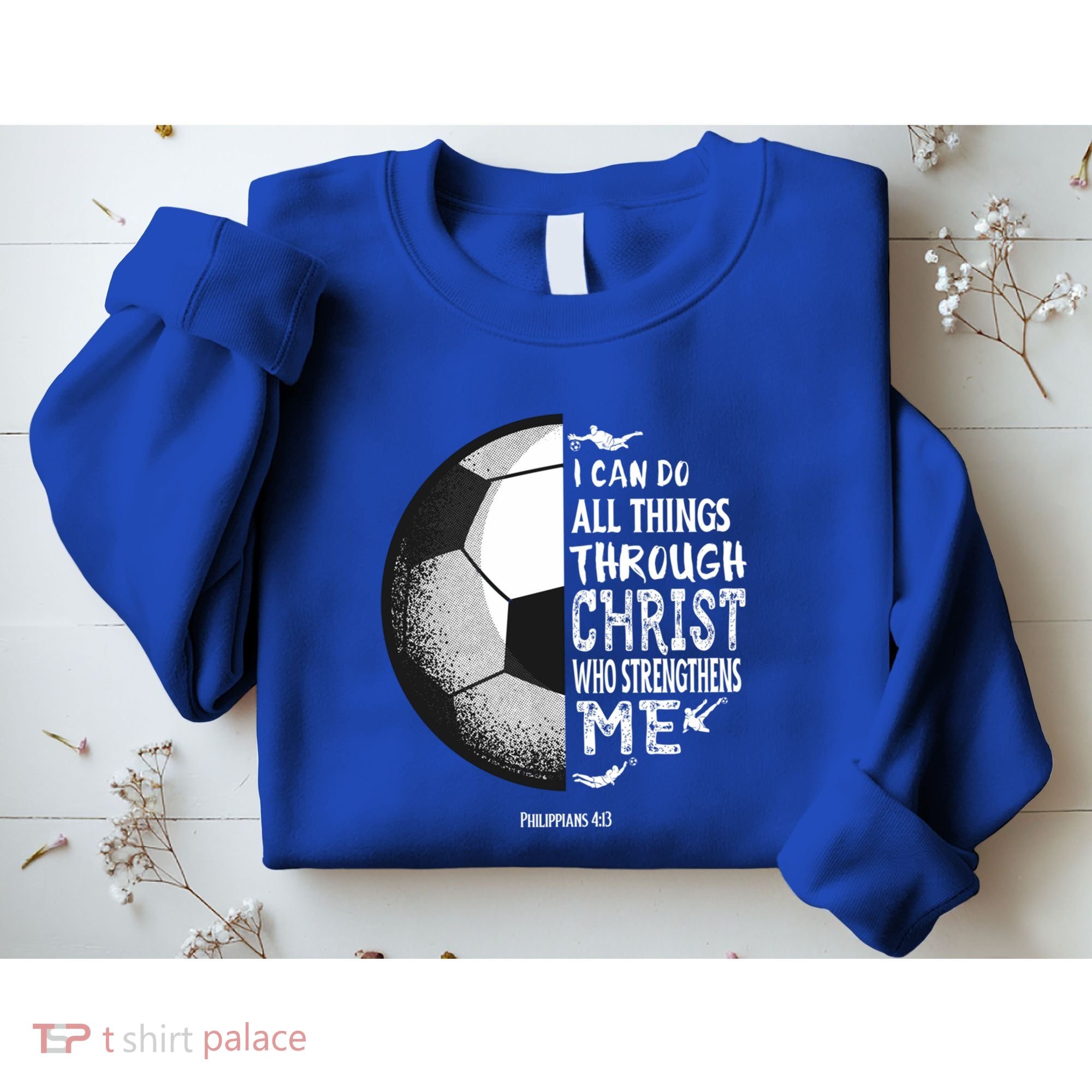 Soccer Bible Verse Christian Sayings Philippians Sweatshirt