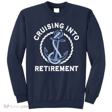 Sailing Boating Vacation Cruising Into Retirement Cruise Sweatshirt