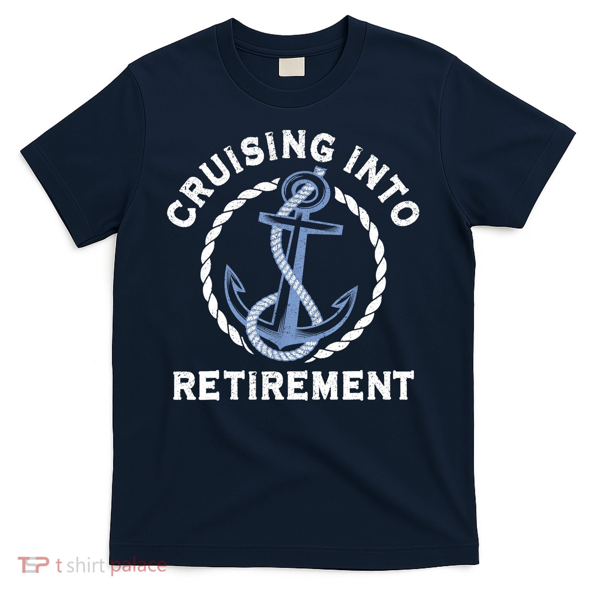 Sailing Boating Vacation Cruising Into Retirement Cruise T-Shirt