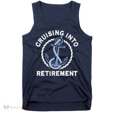 Sailing Boating Vacation Cruising Into Retirement Cruise Tank Top