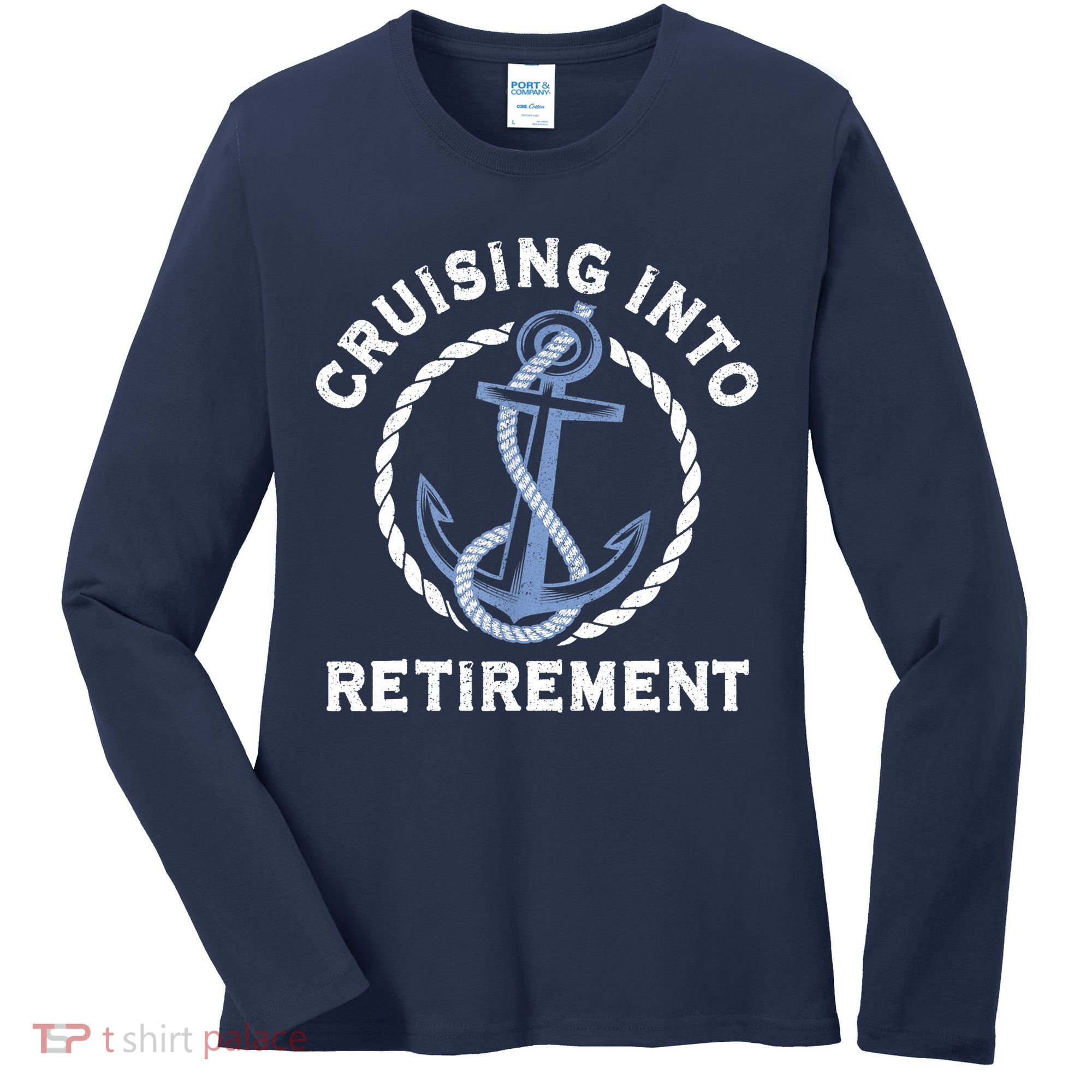Sailing Boating Vacation Cruising Into Retirement Cruise Women's Long Sleeve Shirt