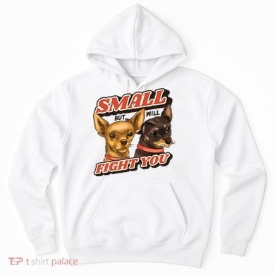 Small But Will Fight You Puppy Hoodie