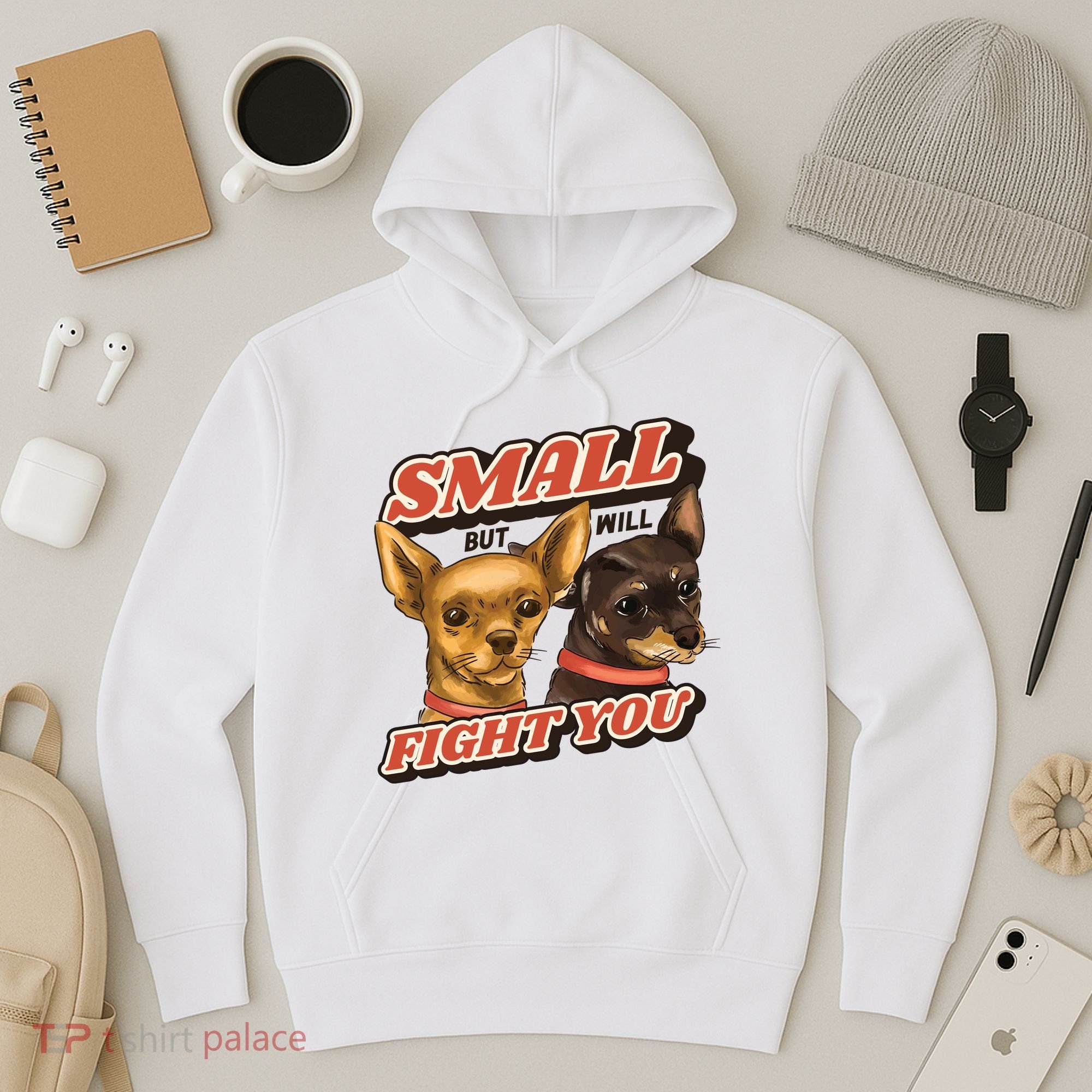 Small But Will Fight You Puppy Hoodie