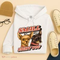 Small But Will Fight You Puppy Hoodie thumb 4