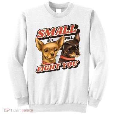 Small But Will Fight You Puppy Sweatshirt