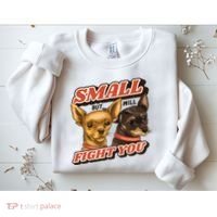 Small But Will Fight You Puppy Sweatshirt thumb 2