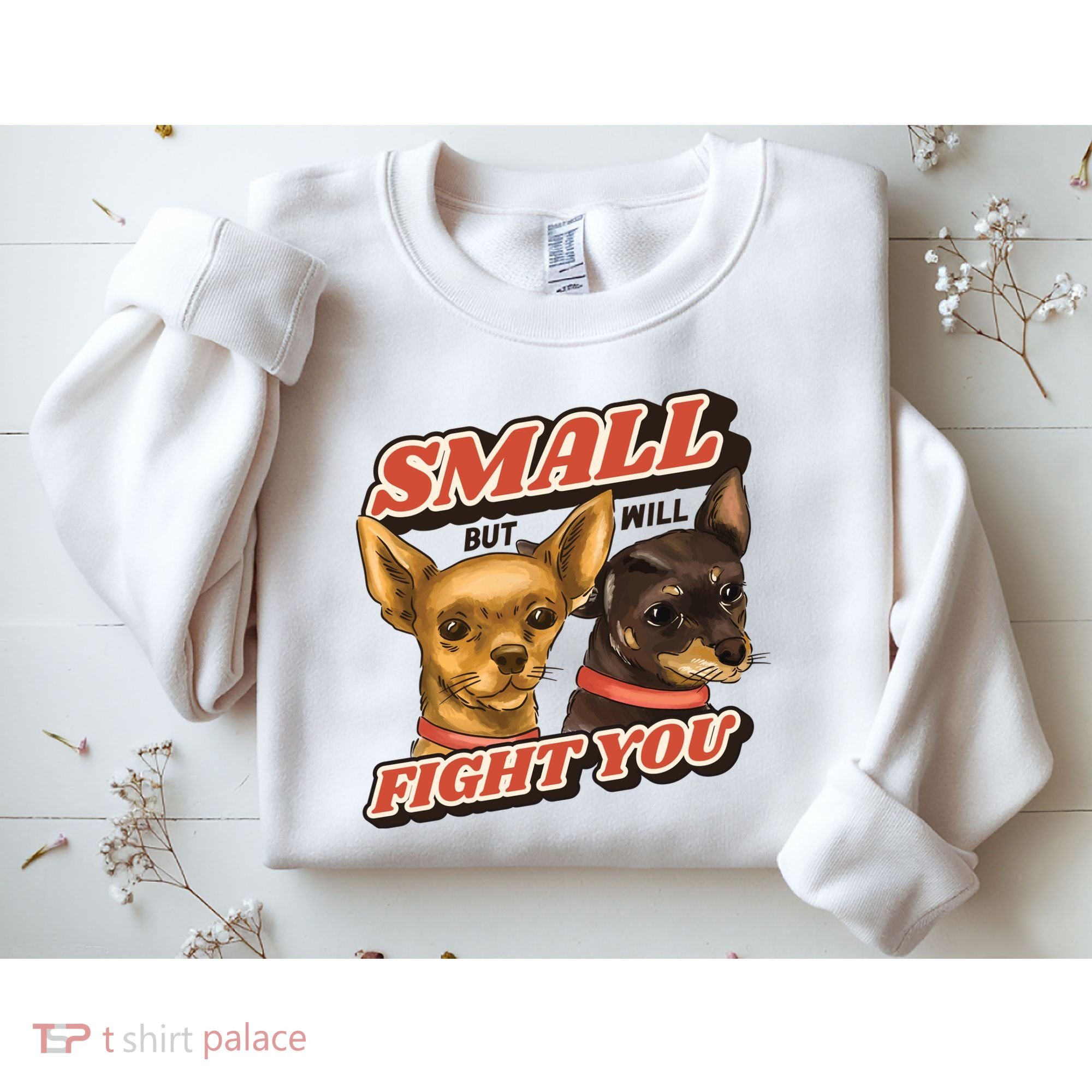 Small But Will Fight You Puppy Sweatshirt