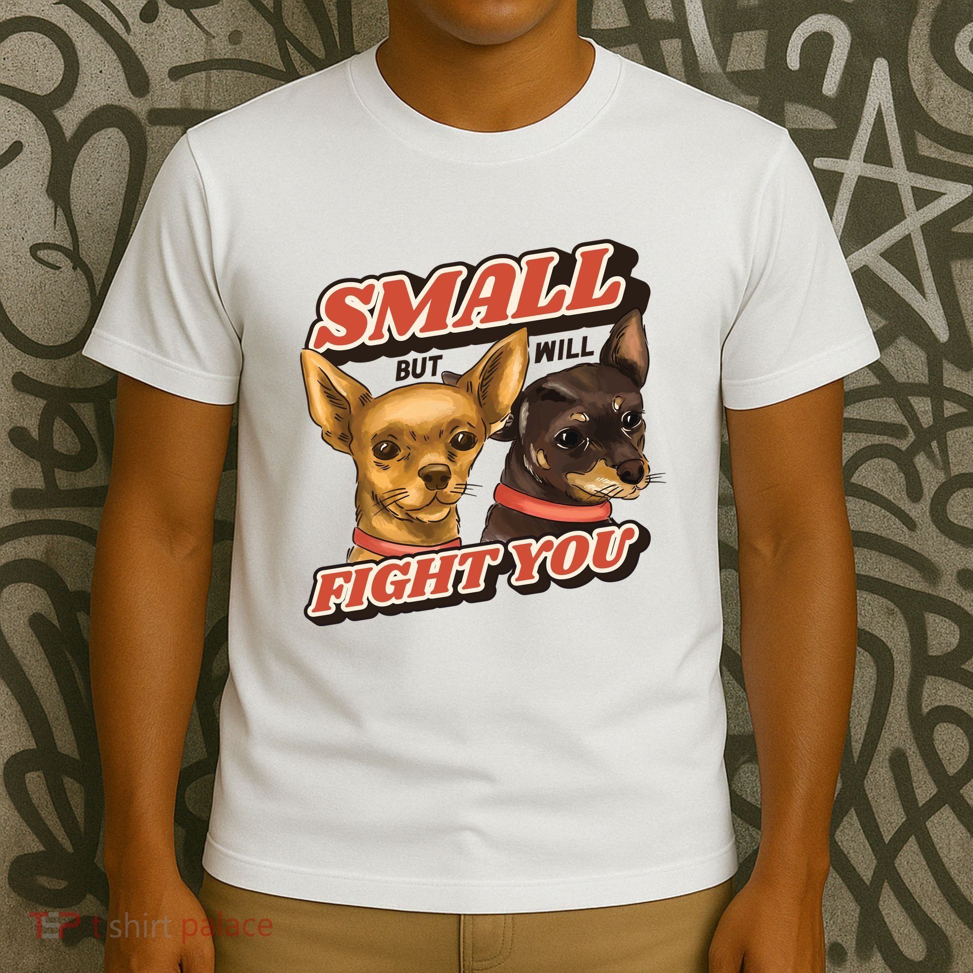 Small But Will Fight You Puppy T-Shirt