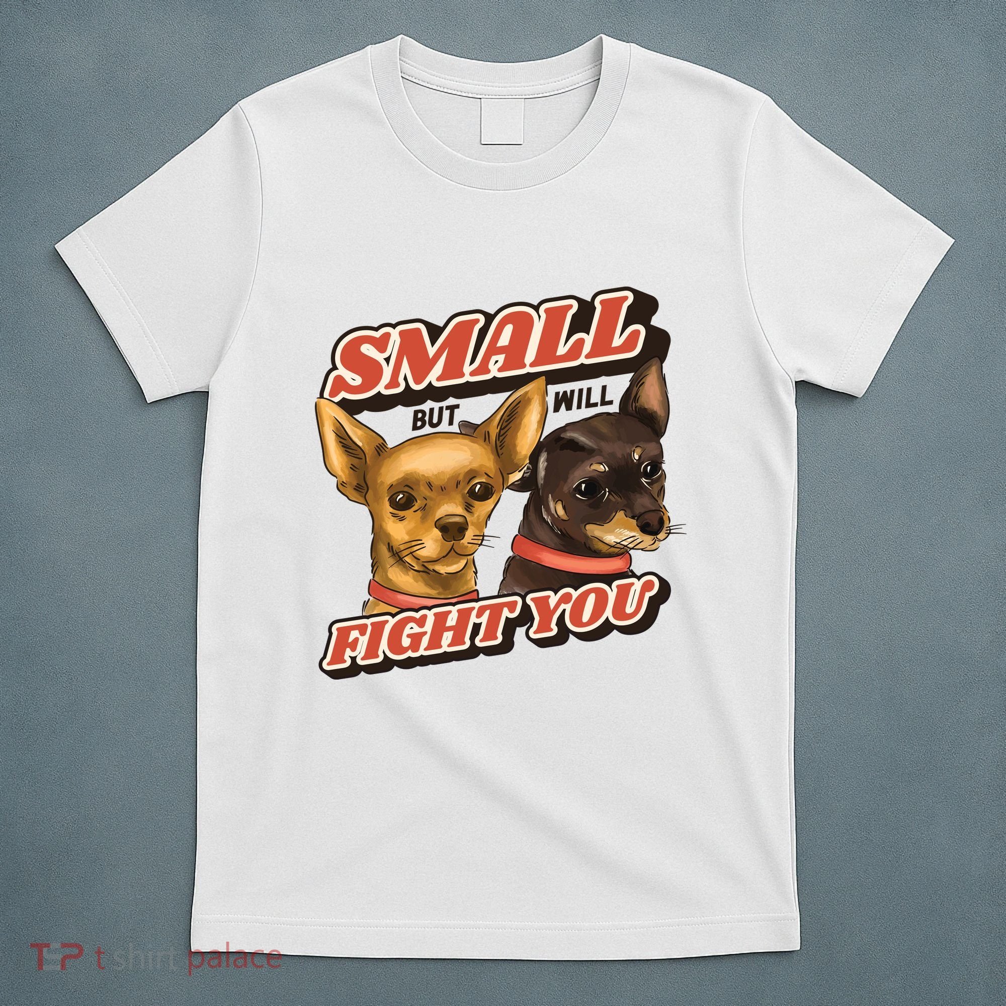 Small But Will Fight You Puppy T-Shirt