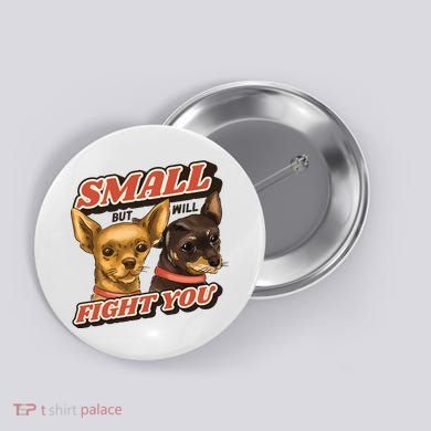 Small But Will Fight You Puppy Button