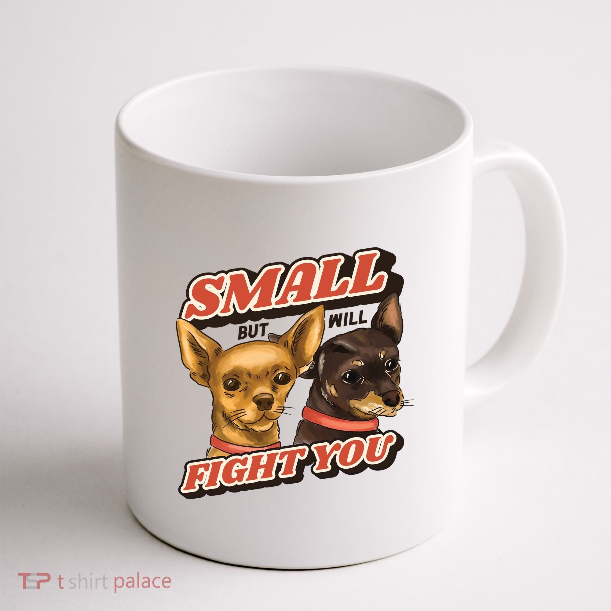 Small But Will Fight You Puppy Coffee Mug