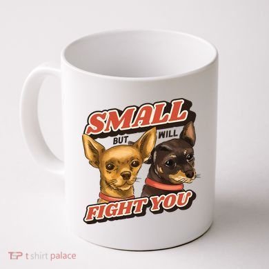 Small But Will Fight You Puppy Coffee Mug