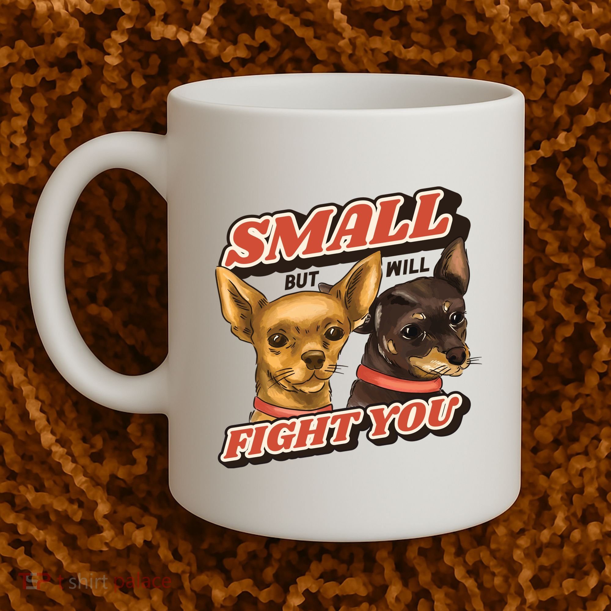 Small But Will Fight You Puppy Coffee Mug