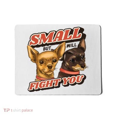 Small But Will Fight You Puppy Mousepad