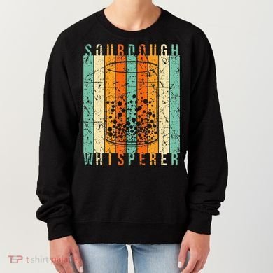 Sourdough Bread Whisperer Baking Baker Sourdough Starter Women's Sweatshirt
