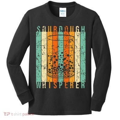 Sourdough Bread Whisperer Baking Baker Sourdough Starter Kids Long Sleeve Shirt