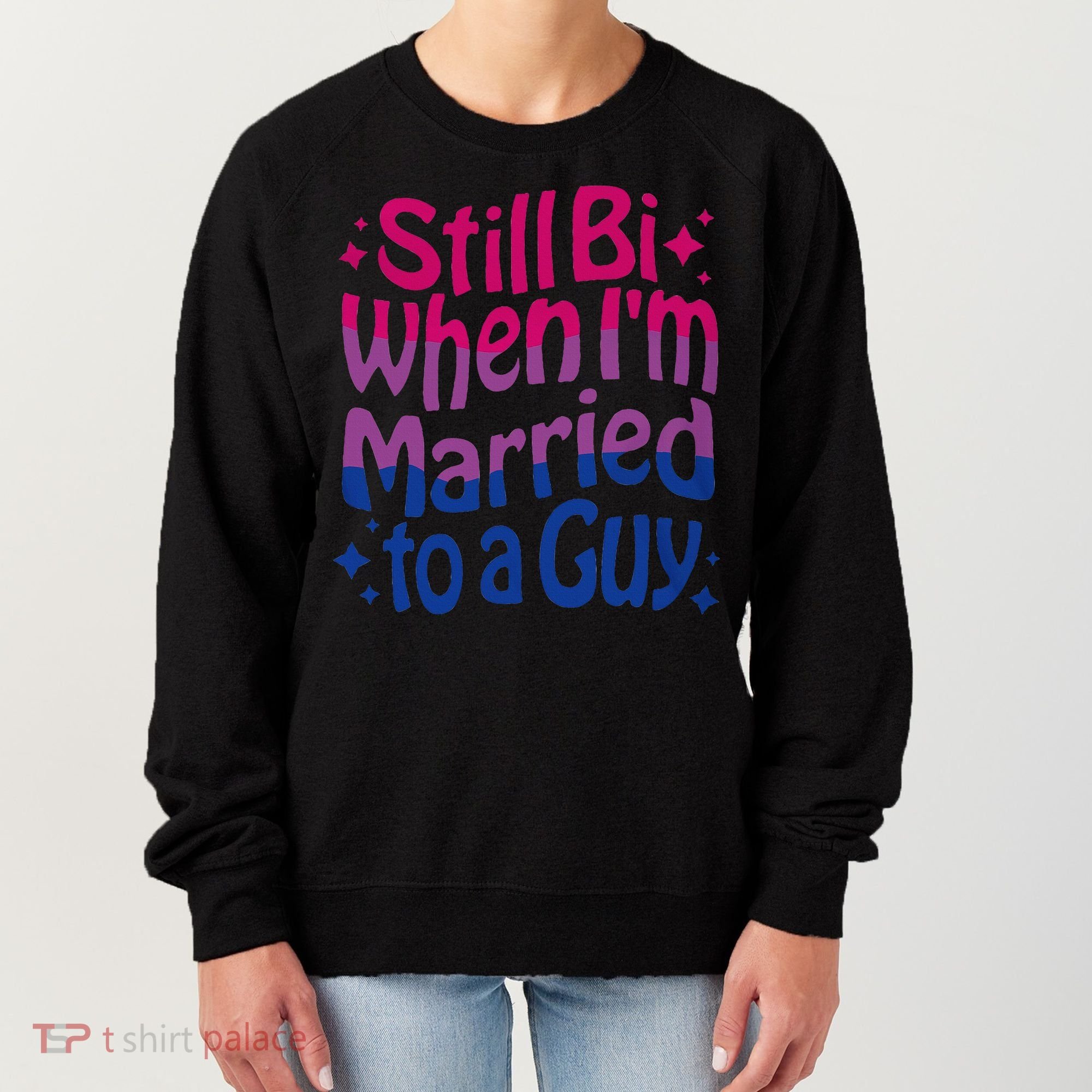 Still Bi When Married To A Guy Bisexual Guy Pride Parade Women's Sweatshirt
