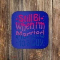 Still Bi When Married To A Guy Bisexual Guy Pride Parade Coaster thumb 0