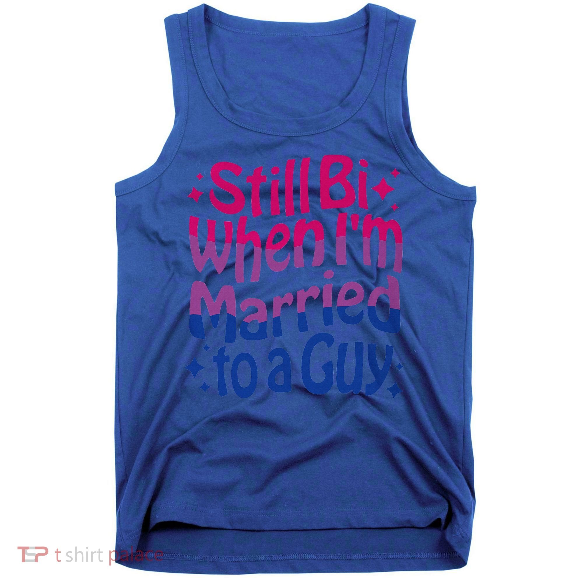 Still Bi When Married To A Guy Bisexual Guy Pride Parade Tank Top