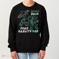 Space Bruh Zero Gravity Dab - Funny Astronaut Women's Sweatshirt thumb 0