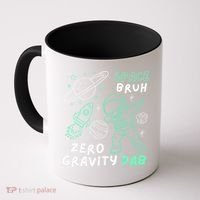 Space Bruh Zero Gravity Dab - Funny Astronaut Coffee Mug thumb 0