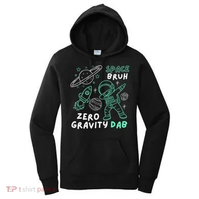 Space Bruh Zero Gravity Dab - Funny Astronaut Women's Hoodie