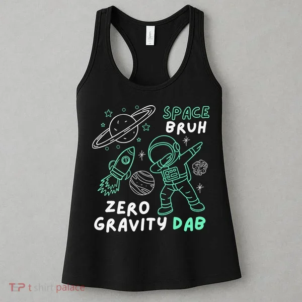 Space Bruh Zero Gravity Dab - Funny Astronaut Women's Tank Top