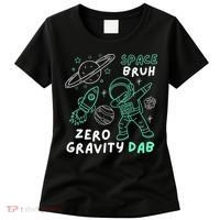 Space Bruh Zero Gravity Dab - Funny Astronaut Women's T-Shirt thumb 0