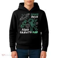 Space Bruh Zero Gravity Dab - Funny Astronaut Kids Hoodie thumb 4