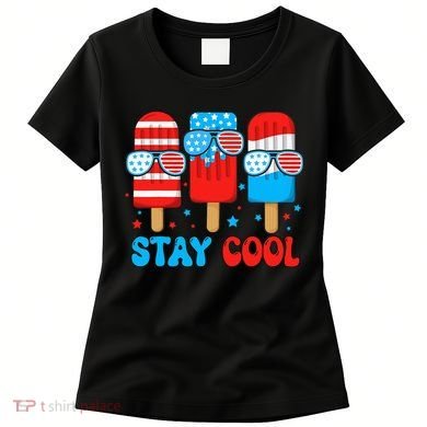 Stay Cool 4th July Popsicle Women's T-Shirt