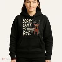 Sorry. Can’t. 99 Nights. Bye Hoodie thumb 5