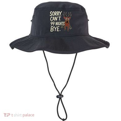 Sorry. Can’t. 99 Nights. Bye Bucket Hat