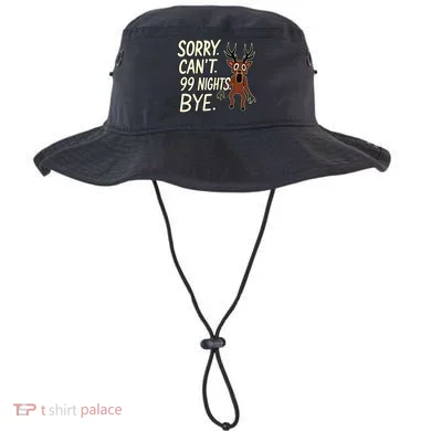 Sorry. Can’t. 99 Nights. Bye Bucket Hat